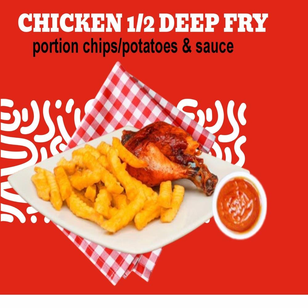 17. CHICKEN 1/2 DEEP FRIED (Inclusive of portion Chips/Potatoes,sauce)