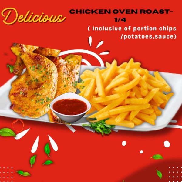 10. Oven Roasted Chicken 1/4 (Portion Inclusive Of Chips/potatoes,sauce)