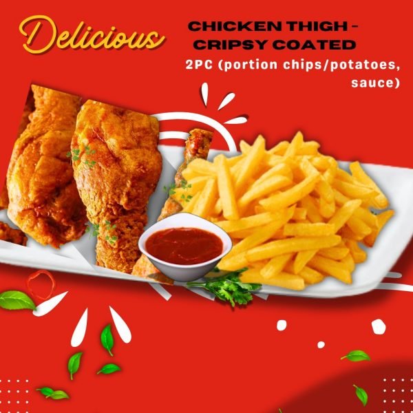 4. . Crispy Coated Chicken Thighs - 2pcs (Portion Inclusive Of Chips /potatoes,sauce)